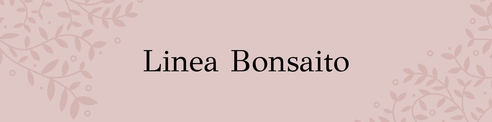 Linea Bonsaito